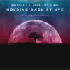 Stream & download Holding Back (feat. KYE) [Lost Chameleon Remix] - Single