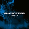 Vibrant Circuit Serenity - EP