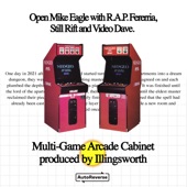 Open Mike Eagle - Multi-Game Arcade Cabinet (feat. R.A.P. Ferreira, Video Dave & STILL RIFT)