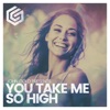 You Take Me So High - Single