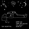 Worry Not There Are Galaxies You Haven't Heard Of - Single