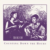 Rakish - Counting Down the Hours