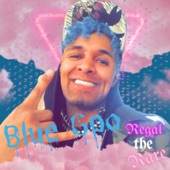 Regal The Rare - Blue Goo