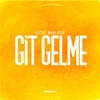 Git Gelme - Single