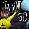 It Aint So (feat. Iayze) - Single album lyrics, reviews, download