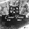 Came From (feat. Doodie Lo) - Single album lyrics, reviews, download