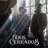 Ojos Cerrados - Single album lyrics, reviews, download