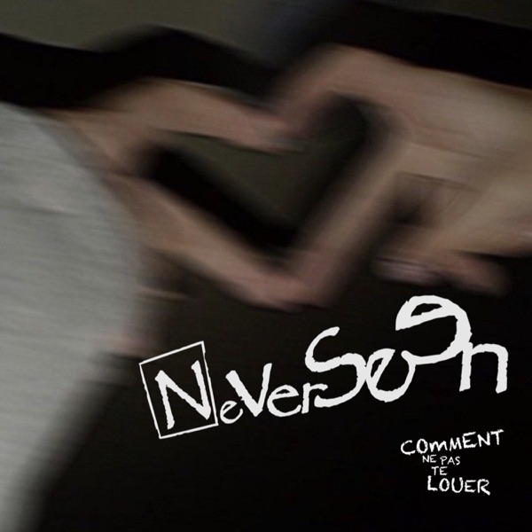 Comment ne pas te louer - Single - NeverSeen