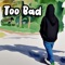 Too Bad (feat. tristan) - Lil Zino lyrics