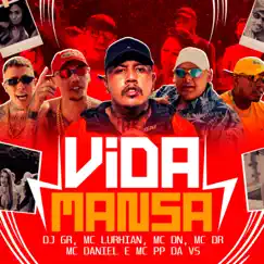 Vida Mansa (feat. MC DR) - Single by MC Lurhian, MC DN, Mc Daniel & Mc PP da VS album reviews, ratings, credits