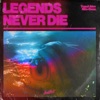 Legends Never Die - Single