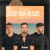Lay Our Heads - Single