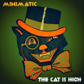 The Cat Is High - Minimatic