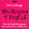 The Routes Of English Complete Series 1-4 - Melvyn Bragg