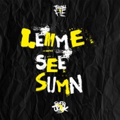Tre Oh Fie - Lemme See Sumn