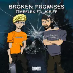 Broken Promises (feat. Jgriff) - Single by Timeflex album reviews, ratings, credits