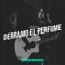 Derramo El Perfume - Abraham Ramirez lyrics
