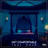 Get Comfortable (feat. Kazè) - Single album lyrics, reviews, download