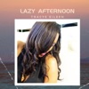 Lazy Afternoon - Single