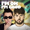 I'm Ok, I'm Good - Single