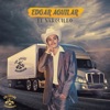 Edgar Aguilar El Narquillo - El Narquillo