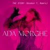 Ada Morghe - The Story (Booker T Remix)