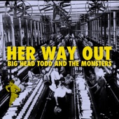 Big Head Todd and The Monsters - Her Way Out