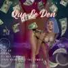 Que Le Den (feat. Ney Jeey) - Single album lyrics, reviews, download