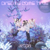 Dreams Come True by aespa