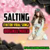 SALTING - Tiktok Viral Song (Original Mixed) - Single album lyrics, reviews, download