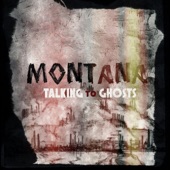 talking to ghosts - Montana