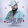 Cómo No Quererte - Single album lyrics, reviews, download
