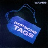 Pop Some Tags - Single