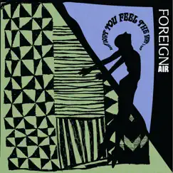 Why Don't You Feel the Way I Do? - EP by Foreign Air album reviews, ratings, credits