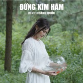 Đừng Kìm Hãm artwork