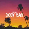 Body Bad - Single album lyrics, reviews, download