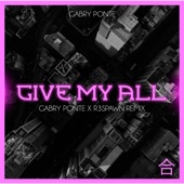 Give My All (Gabry Ponte & R3SPAWN Remix) artwork