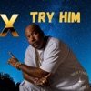 TRY HIM (Ambition Az a Rida Gospel Remix) - Single