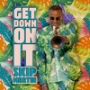 Get Down On It - Single