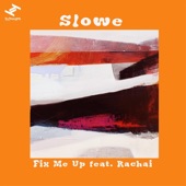 Slowe - Fix Me Up