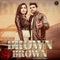 Brown Brown - Supreet Singh lyrics