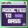 Addicted to Bass (feat. sade) - Single