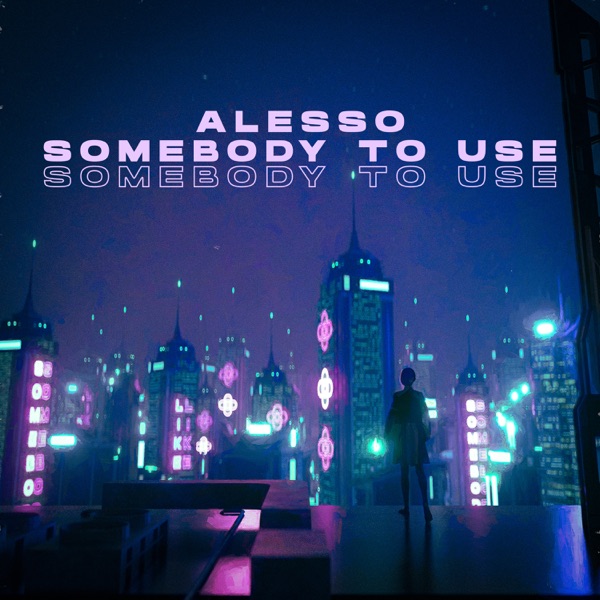 Somebody To Use by Alesso on Energy FM