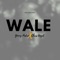 Wale (feat. Chris Angel) - Young Pedro lyrics