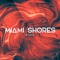 Miami Shores (feat. Orville Grant & Sunny) - Jaxon King lyrics
