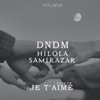 Je T’aime (feat. DNDM) - Single