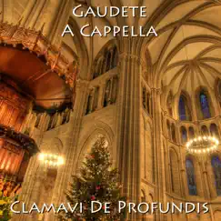 Gaudete a Cappella - Single by Clamavi De Profundis album reviews, ratings, credits