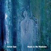 Forest Sun - Music Is My Medicine