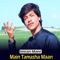 Main Tamasha Maan - Imran Mani lyrics