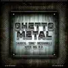 Stream & download Ghetto Metal - Single